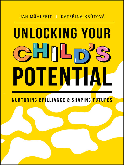 Title details for Unlocking Your Child's Potential by Jan Muhlfeit - Available